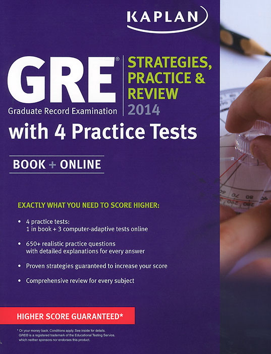 Kaplan GRE 2014: Strategies, Practice & Review with 4 Practice Tests12296407Kaplan GRE 2014: Strategies, Practice & Review is a comprehensive prep system that includes book and online components. Get access to in-depth strategies, test information, and practice questions to help students score higher on the new GRE. Kaplan GRE 2014: Strategies, Practice & Revie contains 4 full-length practice tests (1 in the book, 3 realistic Computer Adaptive Tests online) and 450+ total practice questions with detailed explanations, covering the revised and expanded Verbal, Quantitative, and Analytical Writing Assessment Test sections, and strategies for all of the question types. Product features: 4 full-length practice tests (1 in the book, 3 realistic Computer Adaptive Tests online); 450 + questions with detailed explanations; Academic support from Kaplan faculty via our Facebook page: www.Facebook.com/KaplanGradPrep; Strategies and practice sets for all GRE question types; Diagnostic tool in...