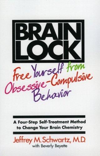 Brain Lock: Free Yourself from Obsessive-Compulsive Behavior