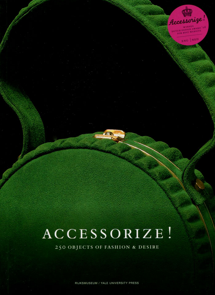 Accessorize! 250 Objects of Fashion&Desire