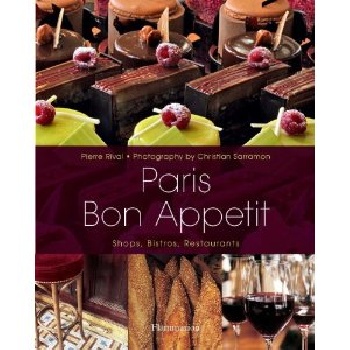 Paris Bon Appetit: Shops, Bistros, Restaurants