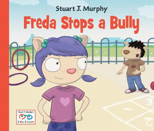 Freda Stops a Bully (Stuart J. Murphy's I See I Learn Series)