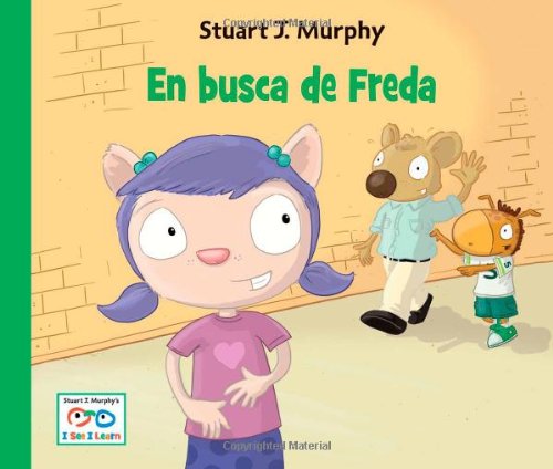 En busca de Freda (Stuart J. Murphy's I See I Learn Series (Spanish)) (Spanish Edition)