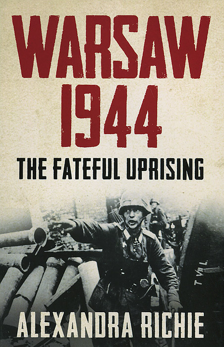 Обложка книги Warsaw 1944: The Fateful Uprising