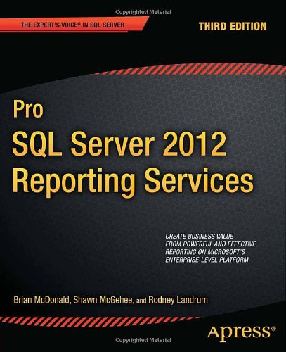Купить Pro SQL Server 2012 Reporting Services, Brian McDonald, Shawn McGehee, Rodney Landrum
