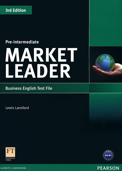 Market Leader Pre-Intermediate: Test File12296407 Market Leader Pre-Intermediate: Test File12296407MARKET LEADER TEST FILE has been completely revised and updated for use with the MARKET LEADER: PRE-INTERMEDIATE COURSE BOOK. Essential business content and skills: - Critical business issues of our time: topics include work and leisure, travel and the web. - Case studies in each Course Book unit for real practice of key business skills. Choice and Flexibility: - The wide range of components support teachers and offer choice and flexibility. - The Test File provides 6 photocopiable tests - an entry test, 4 progress tests, and an exit test. It includes sections which follow the format of the Cambridge ВЕС exams. - Find out more about the course and access resources such as topic-related links for every unit. Receive new ready-made lessons every week when you subscribe to the MARKET LEADER PREMIER SITE.