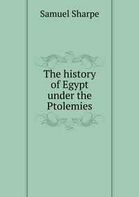 The history of Egypt under the Ptolemies