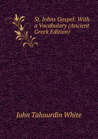 Цитаты из книги St. Johns Gospel: With a Vocabulary (Ancient Greek Edition)