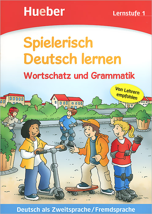 Spielerisch Deutsch Lernen: Lernstufe 1: Wortschatz Und Grammatik