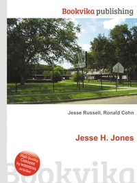 Отзывы о книге Jesse H. Jones