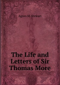 the early life of sir thomas more the early life of sir thomas more