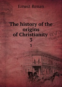 The History of the Origins of Christianity
