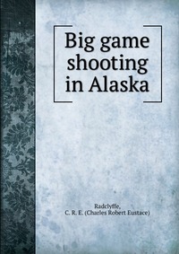 Big game shooting in Alaska