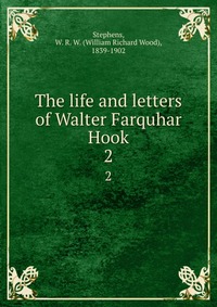 The life and letters of Walter Farquhar Hook