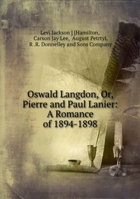 Рецензии на книгу Oswald Langdon, Or, Pierre and Paul Lanier: A Romance of 1894-1898