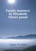 Family manners by Elizabeth Glover pseud