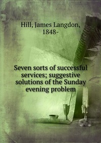 Seven sorts of successful services; suggestive solutions of the Sunday evening problem