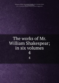 The works of Mr. William Shakespear; in six volumes