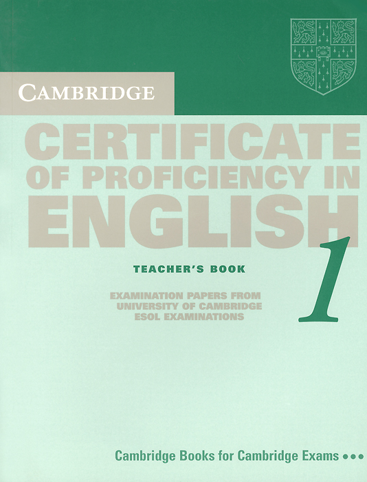Cambridge Certificate of Proficiency in English 1: Teacher's Book: Examination Papers from the University of Cambridge Local Examinations Syndicate