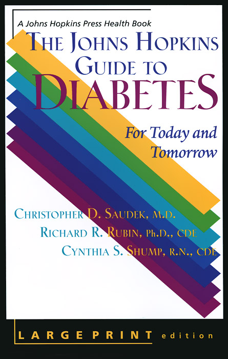 The Johns Hopkins Guide to Diabetes: For Today and Tomorrow