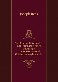 Carl Friedrich Nebenius: Ein Lebensbild eines deutschen Staatsmannes und Gelehrten, zugleich ein