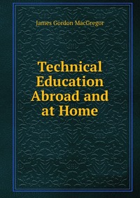 Рецензии на книгу Technical Education Abroad and at Home