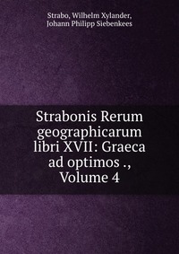 Strabonis Rerum geographicarum libri XVII: Graeca ad optimos ., Volume 4