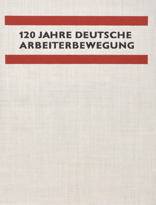 120 jahre deutsche arbeiterbewegung