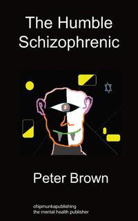 The Humble Schizophrenic