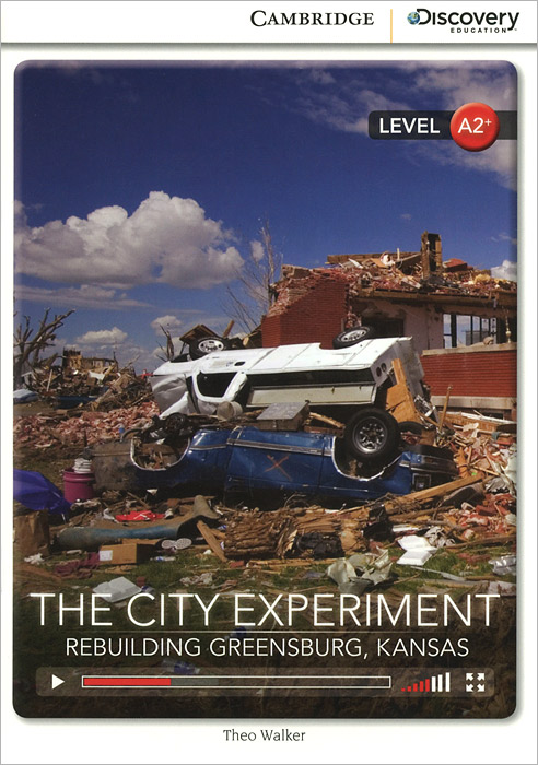 The City Experiment: Rebuilding Greensburg, Kansas: Level A2+