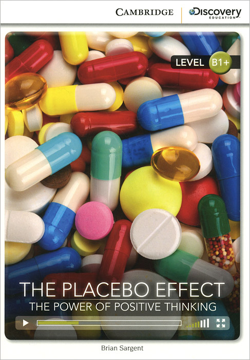 The Placebo Effect: the Power of Positive Thinking: Level B1+