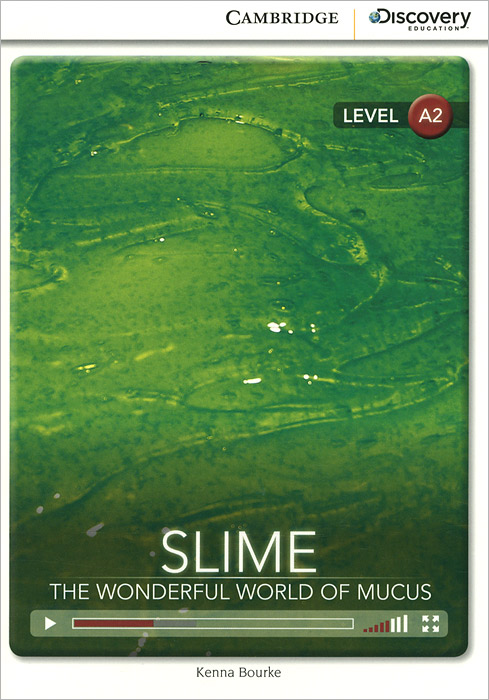 Slime: The Wonderful World of Mucus: Level A2