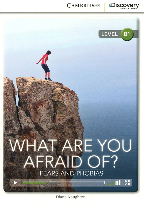 What are You Afraid of? Fears and Phobias: Intermediate Book with Online Access