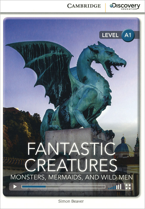 Fantastic Creatures: Monsters, Mermaids, and Wild Men: Level A1