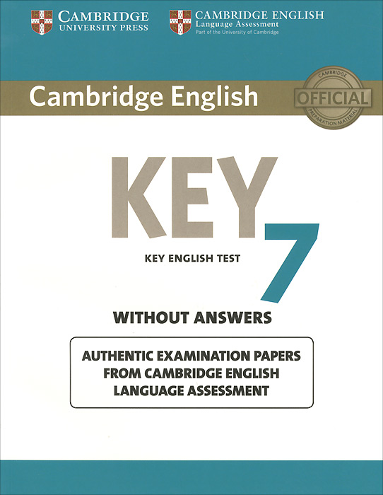 Cambridge English: Key 7: Student's Book without Answers: Authentic Examination Papers from Cambridge English Language Assessment