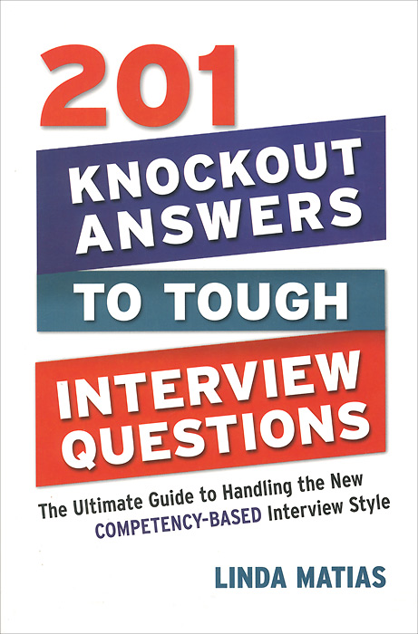 201 Knockout Answers: To Tough: Interview Questions