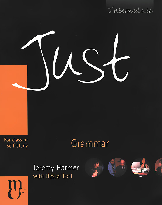 Just Grammar: Intermediate: For Class or Self-Study