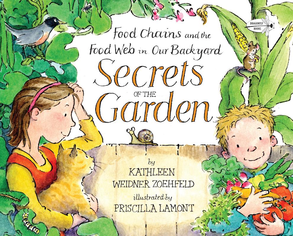 Secrets of the Garden: Food Chains and the Food Web in Our Backyard