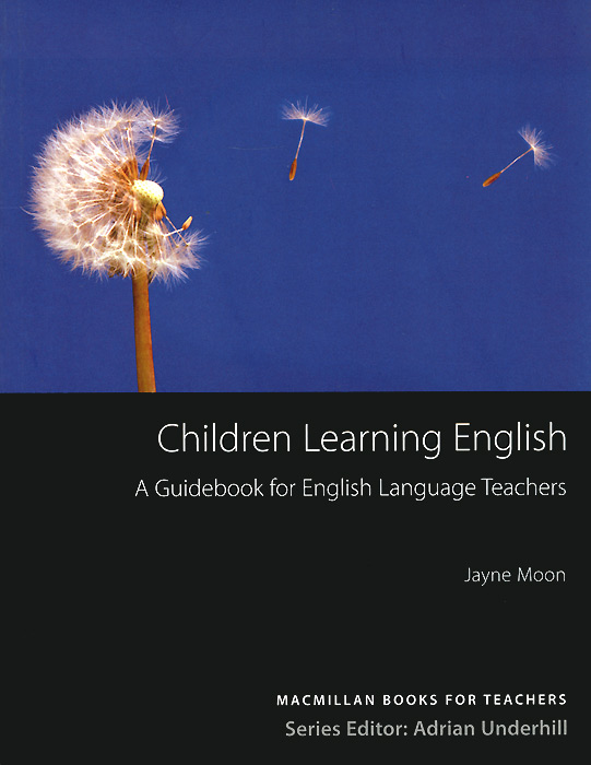 Children Learning English: A Guidebook for English Language Teachers