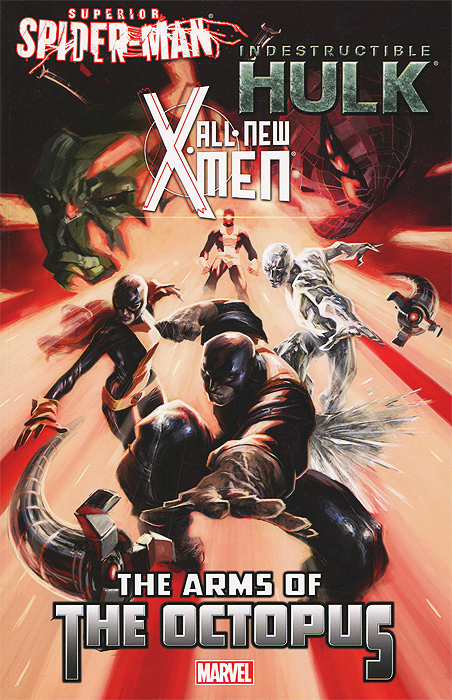 All-New X-Men: Indestructible Hulk: Superior Spider-Man: The Arms of the Octopus