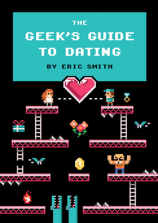 GEEK`S GUIDE TO DATING