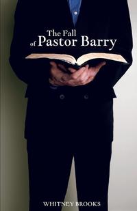 The Fall of Pastor Barry