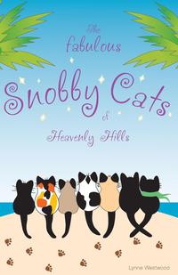 The Fabulous Snobby Cats of Heavenly Hills
