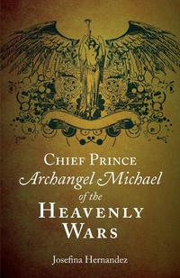 Chief Prince Archangel Michael of the Heavenly Wars