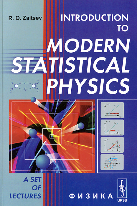 Introduction to Modern Statistical Physics: A Set of Lectures - R. O. Zaitsev12296407The aim of this book is to add certain new topics to the material of the famous textbook Statistical physics by L.D.Landau and E.M.Lifshitz. High-temperature corrections to the thermodynamic potential are calculated by employing ring diagrams and also by expanding in powers of the gas parameter. The universality hypothesis gives a possibility to calculate critical exponents in the framework of perturbation theory. Summation of the most strongly diverging diagrams yields parquet equations. Solving these equations, the singular specific heat and magnetic susceptibility are determined in the (4-epsilon)-dimensional space. The gradient-invariant microscopic equations which describe a superconducting state are derived. Using these equations, the Ginsburg-Landau equations together with the microscopic boundary conditions are obtained. The critical magnetic field of forming superconducting nuclei is calculated. The tunneling effects between two superconductors...