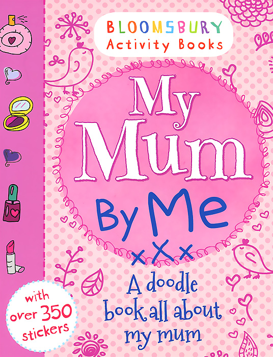 My Mum By Me: A Dodle Book All About My Mum12296407All about my mum... by me! A perfect place to record everything about your mum - in writing, doodles and pictures. Draw your mums face, describe her day, list her favourite foods and much more! Bloomsbury Activity Books provide hours of colouring, doodling, stickering and activity fun for boys and girls alike. Every book includes enchanting, bright and beautiful illustrations which children and parents will find very hard to resist. Perfect for providing entertainment at home or on the move! With over 350 stickers.