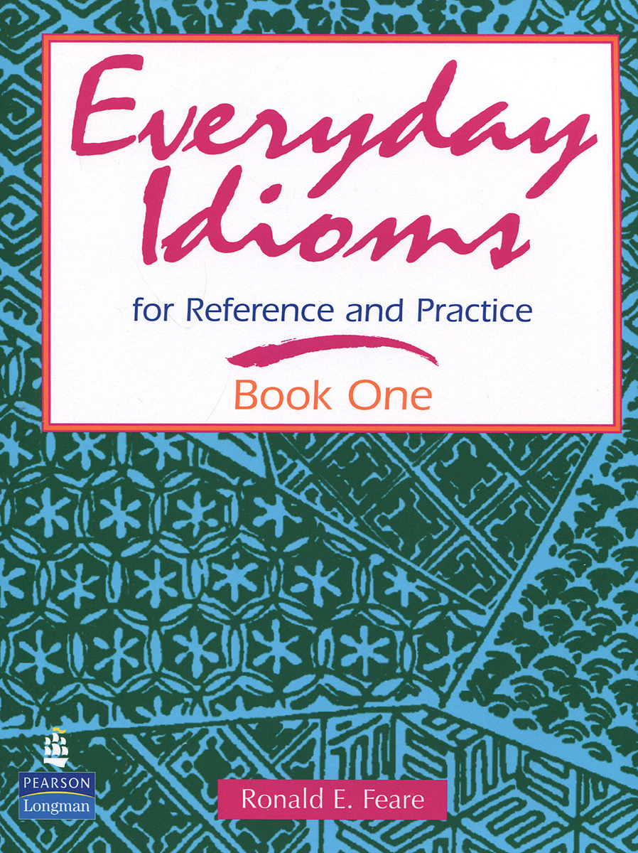 Everyday Idioms for Reference and Practice: Book 1
