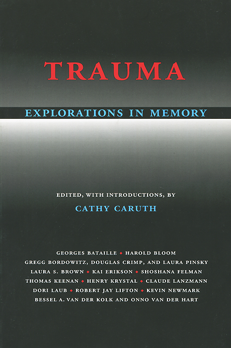 Trauma: Explorations in Memory