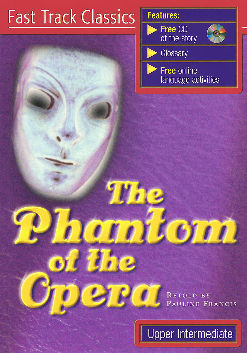 Fast Track Classics: The Phantom of the Opera: Upper Intermediate (+ CD)