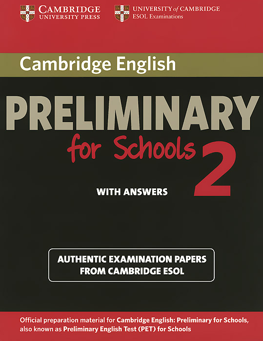 Cambridge English Preliminary for Schools 2: Student's Book with Answers: Authentic Examination Papers from Cambridge ESOL