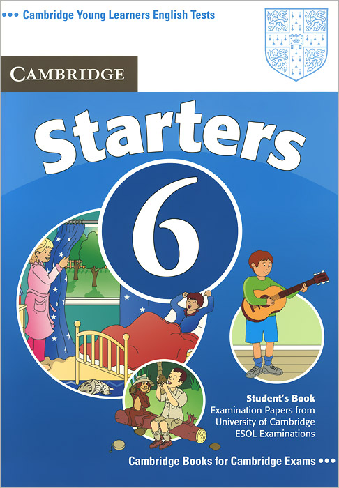 Cambridge Starters 6: Student's Book: Examination Papers from University of Cambridge ESOL Examinations